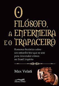 Livro Filosofo, a Enfermeira e o Trapaceiro, O - Veleati