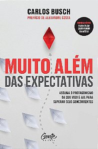 Livro Muito Além das Expectativas - Busch - Gente