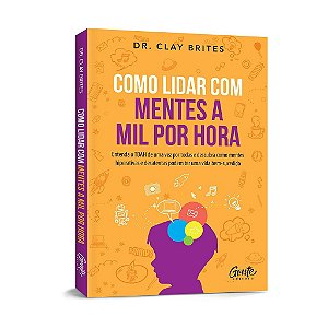 Livro Como Lidar com Mentes a Mil por Hora: Entenda o Tdah de Uma Vez por Todas