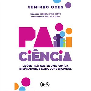 Livro Paiciência: Lições Práticas de uma Família Inspiradora e Nada Convencional - Goes - Gente