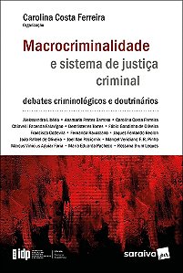 Livro Macrocriminalidade e Sistema de Justica Criminal - Serie Idp - 1 Edicao 20 - Liberio