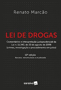 Livro Lei de Drogas: Lei N. 11.343, de 23 de Agosto de 2006 Anotada e Interpretad - Marcao