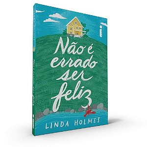 Livro Nao e Errado Ser Feliz - Linda Holmes