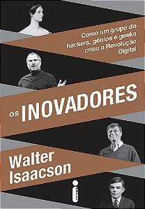Livro Inovadores, Os: Como Um Grupo de Hackers, Genios e Geeks Criou a Revolucao - Isaacson