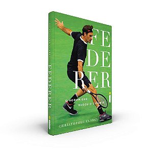 Livro Federer: o Homem Que Mudou o Esporte
