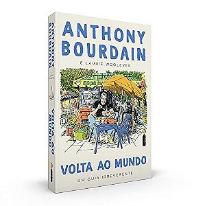 Livro Volta ao Mundo: Um Guia Irreverente  Bourdain