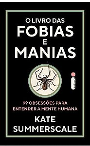Livro O  das Fobias e Manias - Summerscale - Intrínseca