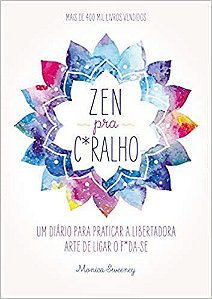 Livro Zen Pra C*ralho: Um Diário para Praticar a Libertadora Arte de Ligar o F*da-se