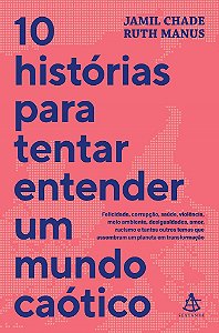 Livro 10 Histórias para Tentar Entender Um Mundo Caótico