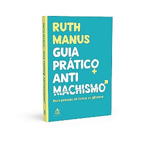 Livro Guia Pratico Antimachista: para Pessoas de Todos os Generos - Manus