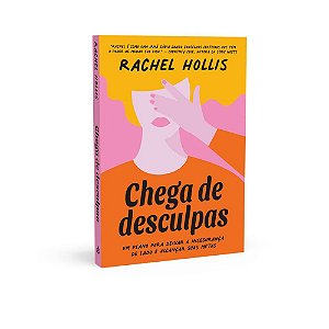 Livro Chega de Desculpas: Um Plano para Deixar a Inseguranca de Lado e Alcancar S - Hollis