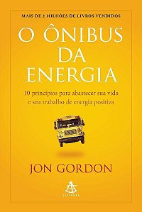 Livro Onibus da Energia, O: 10 Principios para Abastecer Sua Vida e Seu Trabalho - Gordon