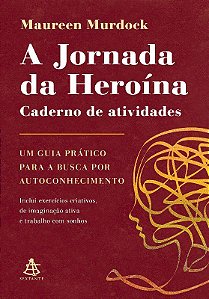 Livro Jornada da Heroína: Caderno de Atividades  Maureen Murdoc