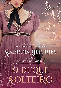 Livro O Duque Solteiro (dinastia dos Duques    2) - Jeffries