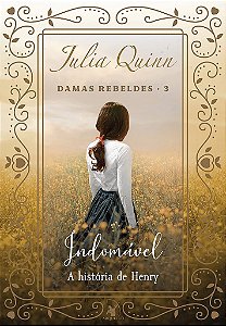Livro Indomável (trilogia Damas Rebeldes  Vol  3) Juia Quinn