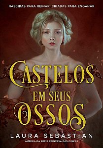 Livro Castelos em Seus Ossos: Nascidas para Reinar, Criadas para Enganar - Sebastian