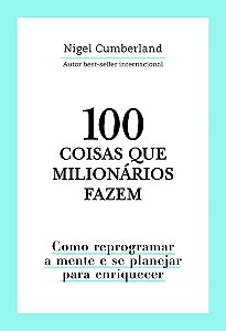 Livro 100 Coisas Que Milionários Fazem