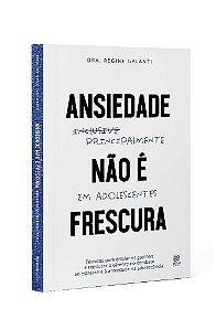Livro Ansiedade Não é Frescura - Galanti - Astral Cultural