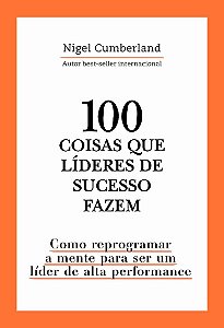 Livro 100 Coisas Que Líderes de Sucesso Fazem