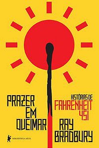 Livro Prazer em Queimar: Historias de Fahrenheit 451 - Bradbury