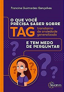 Livro O Que Você Precisa Saber Sobre TAG e Tem Medo de Perguntar - Gonçalves - Sinopsys