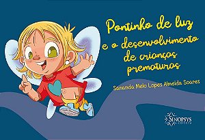 Livro Pontinho de Luz e o Desenvolvimento de Crianças Prematuras - Soares - Sinopsys