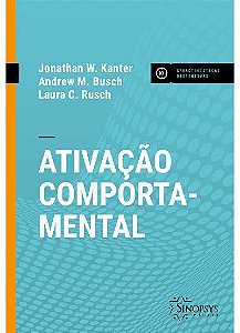 Livro Ativacao Comportamental - Kanter/busch/rusch