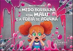 Livro O Medo Borbulha com a Malu e a Fobia de Agulha