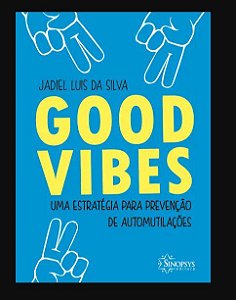 Livro Good Vibes: Uma Estrategia para Prevencao de Automutilacoes - Silva