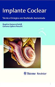 Livro Implante Coclear: Tecnicas Cirurgica em Realidade Aumentada - Hamerschmidt/peruchi