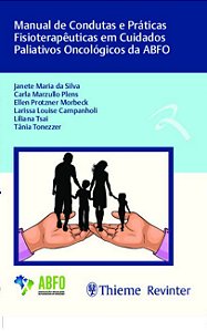 Livro Manual de Condutas e Práticas Fisioterapêuticas em Cuidados Paliativos Oncológicos