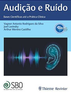 Livro Audição e Ruído - Silva - Thieme Revinter