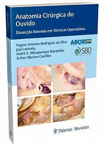 Livro Anatomia Cirúrgica do Ouvido Dissecção Baseada em Técnicas Operatórias – Revinter