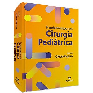 Livro Fundamentos em Cirurgia Pediátrica - Picarro - Manole