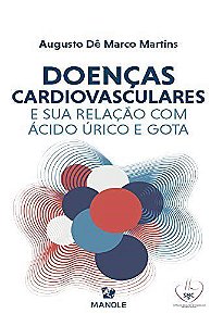 Livro Doenças Cardiovasculares e Sua Relação com Ácido Úrico e Gota - Martins - Manole