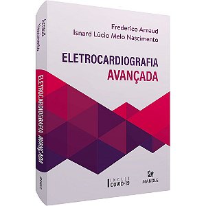Livro Eletrocardiografia Avançada - Arnaud - Manole