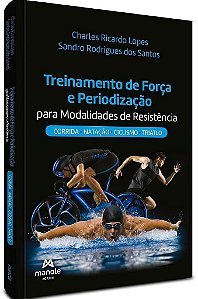 Livro Treinamento de Força e Periodização para Modalidades de Resistência - Lopes - Manole