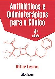 Livro Antibióticos e Quimioterápicos para o Clínico - Tavares - Atheneu