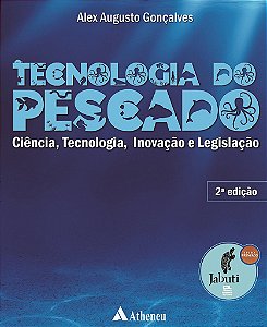 Livro Tecnologia do Pescado   Ciencia, Tecnologia,  Inovacao e Legislacao, 2  Ed. - Alex Augusto Goncalv