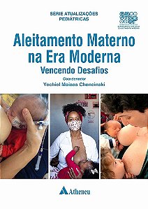 Livro Aleitamento Materno na Era Moderna: Chencinski: Atheneu