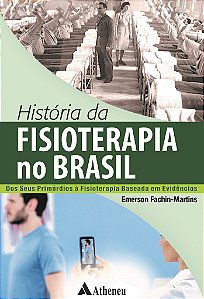 Livro Historia da Fisioterapia No Brasil   dos Seus Primordios a Fisioterapia Bas - Fachin-martins