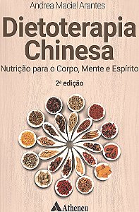 Livro Dietoterapia Chinesa Nutrição para o Corpo, Mente e Espírito