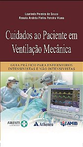 Livro Cuidados ao Paciente em Ventilacao Mecanica: Guia Pratico para Enfermeiros - Souza/viana