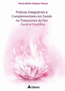 Livro Práticas Integrativas e Complementares em Saúde no Tratamento da Dor