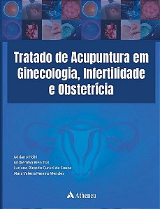Livro Tratado de Acupuntura em Ginecologia, Infertilidade e Obstetrícia
