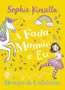 Livro Fada Mamãe e Eu - Vol. 03: Desejos de Unicórnio - Kinsella - Galera