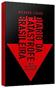 Livro Diario da Catastrofe Brasileira: Ano Ii: Um Genocidio Escancarado: 2 - Lisias