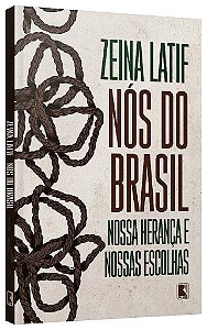 Livro Nos Do Brasil: Nossa Heranca E Nossas Escolhas - Latif