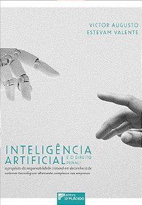 Livro Inteligencia Artificial e o Direito Penal: a Proposito da Responsabilidade - Valente