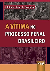 Livro Vitima No Processo Penal Brasileiro, A - Figueiredo